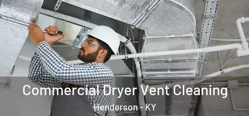  Commercial Dryer Vent Cleaning Henderson - KY