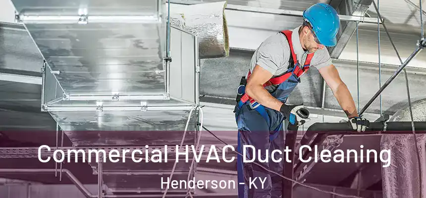  Commercial HVAC Duct Cleaning Henderson - KY