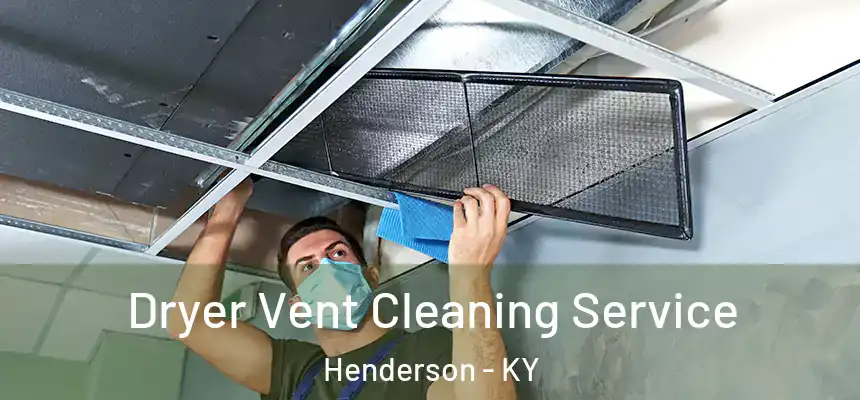  Dryer Vent Cleaning Service Henderson - KY