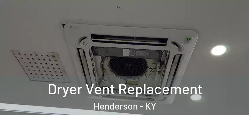 Dryer Vent Replacement Henderson - KY