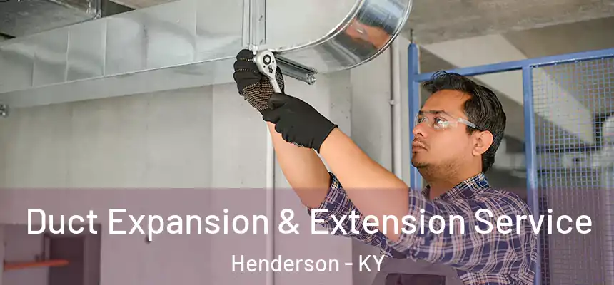  Duct Expansion & Extension Service Henderson - KY
