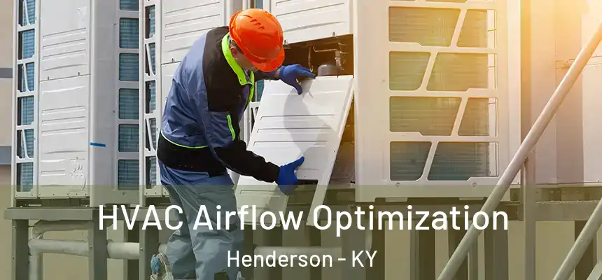  HVAC Airflow Optimization Henderson - KY