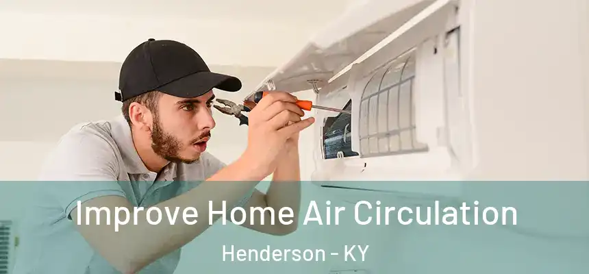  Improve Home Air Circulation Henderson - KY