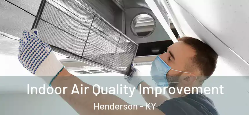  Indoor Air Quality Improvement Henderson - KY